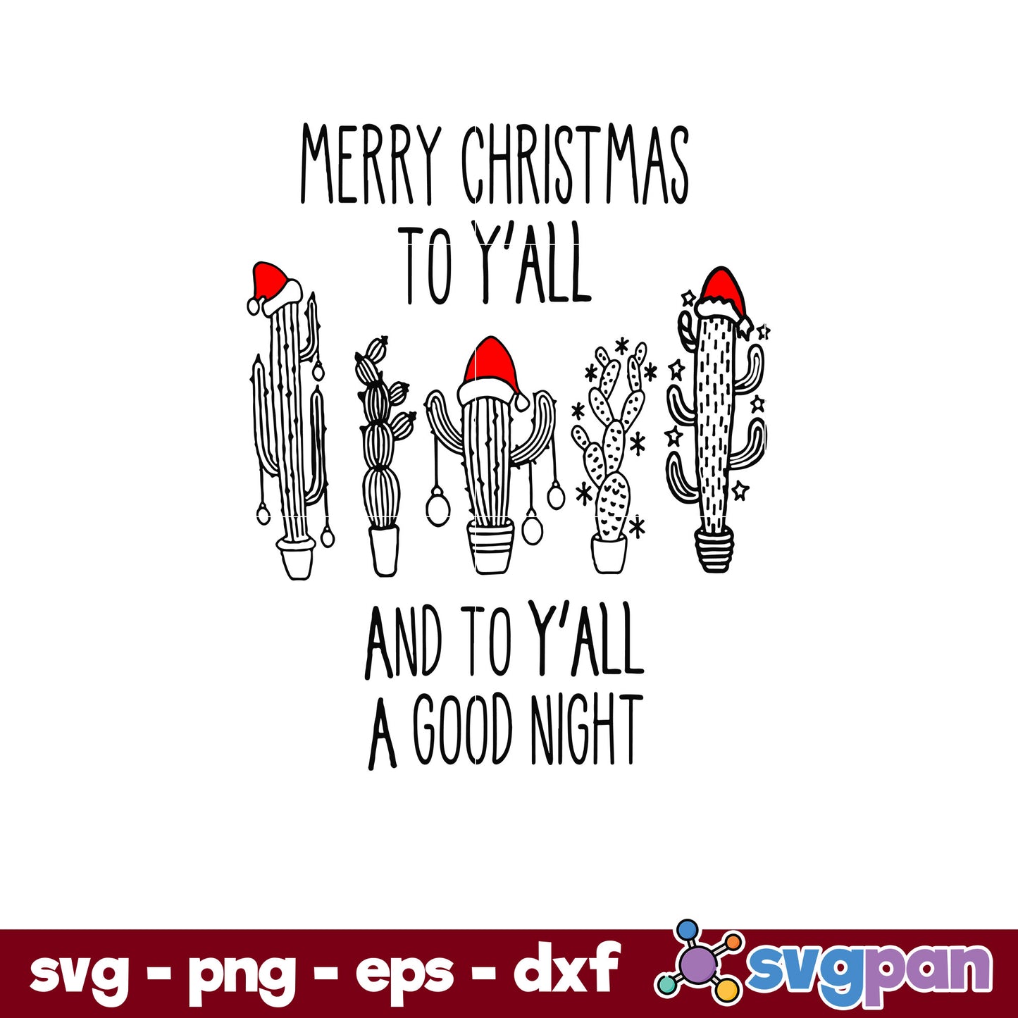 Merry Christmas To Y'all And To Y'all A Good Night SVG, Christmas SVG, PNG DXF EPS Digital File.