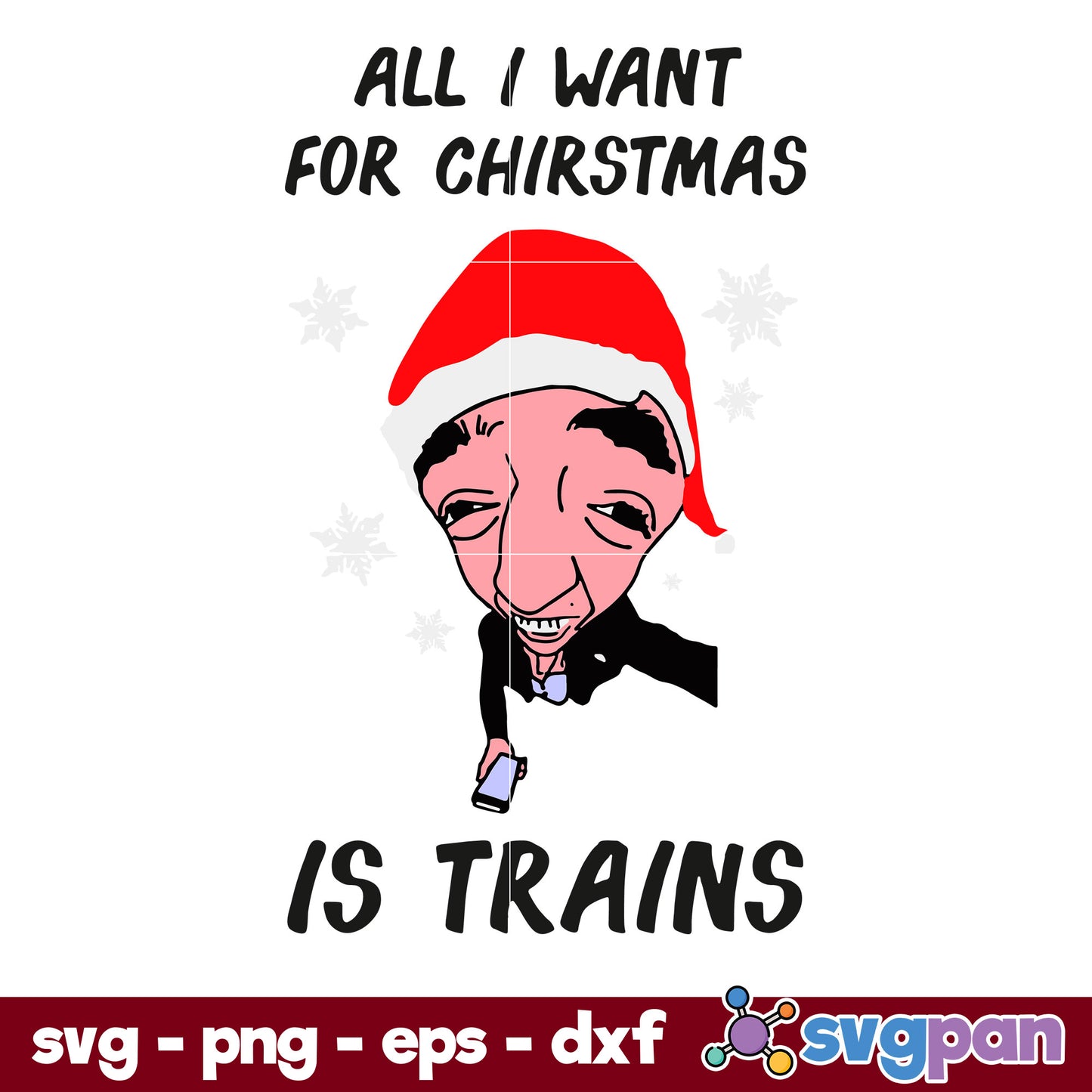 All I Want For Christmas Is Trains SVG, Christmas SVG, PNG DXF EPS Digital File.