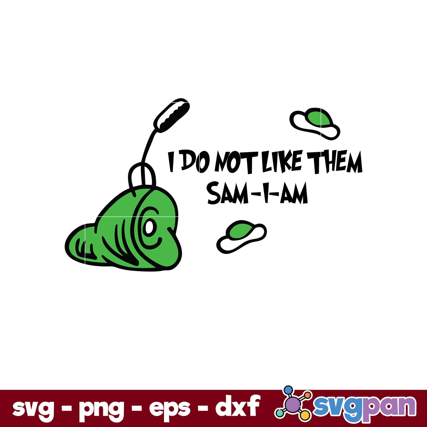 I Do Not Like Them Sam I Am SVG, Dr Seuss SVG