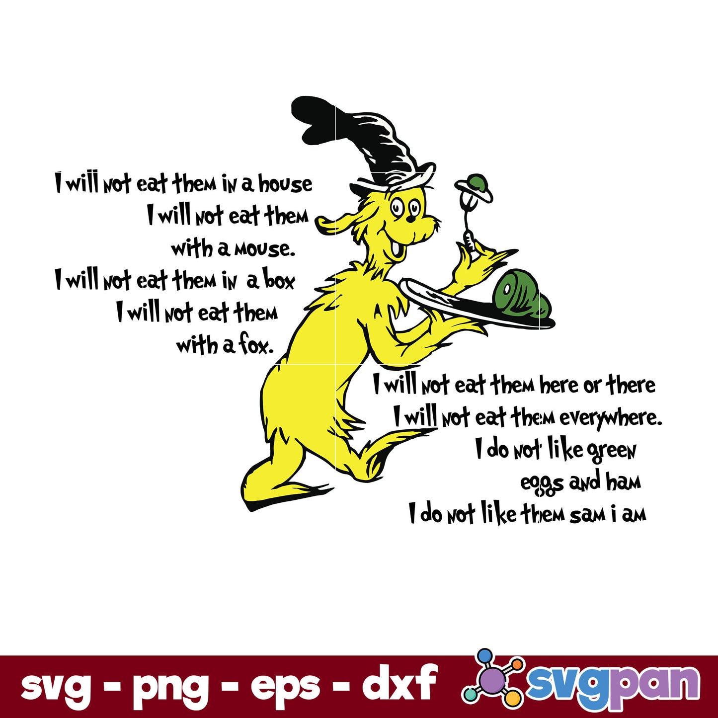 I Will Not Eat Them In a House I Will Not Eat Them With A Mouse SVG, Dr Seuss SVG