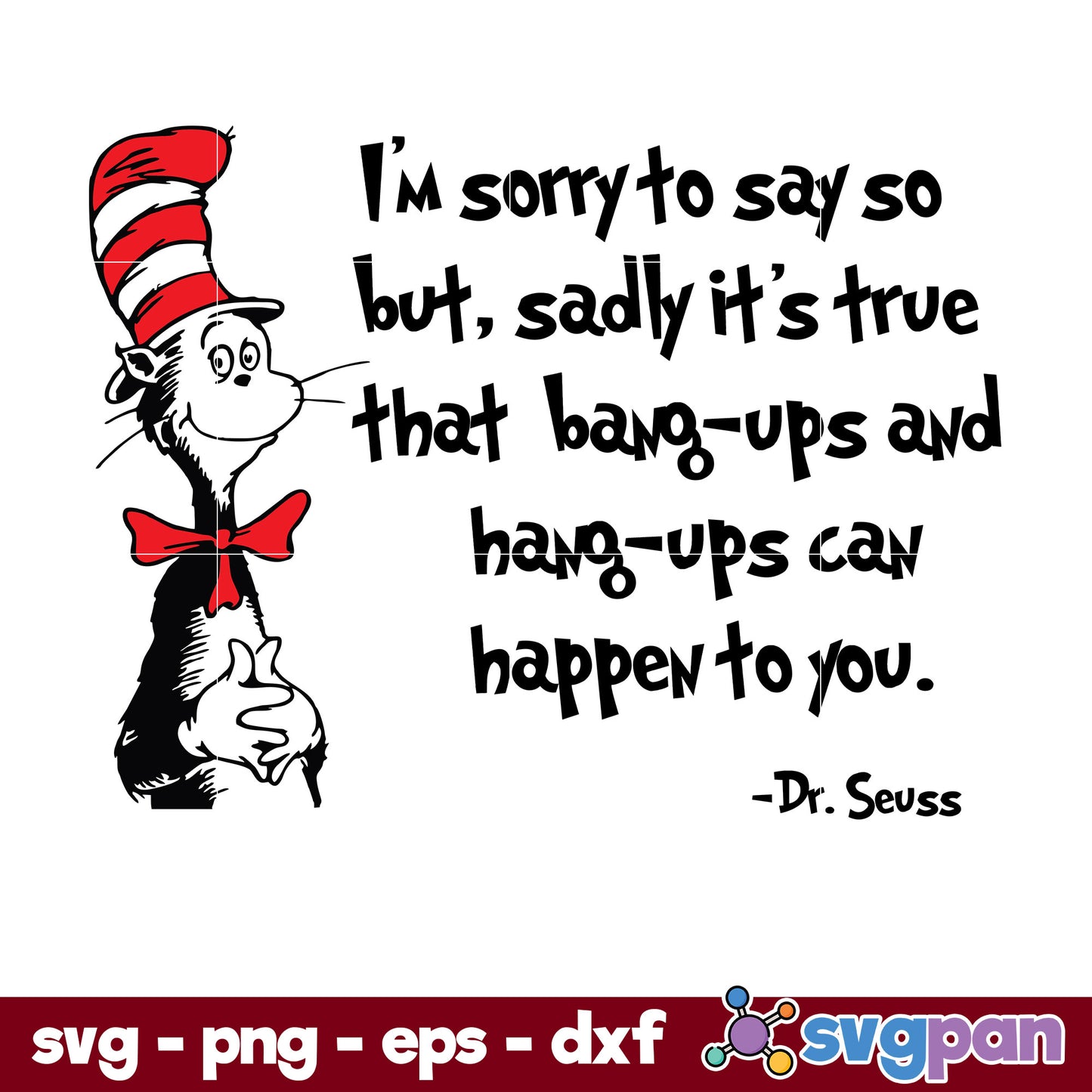 I'm Sorry To Say So But, Sadly It's True That Bang Ups SVG, Dr Seuss SVG