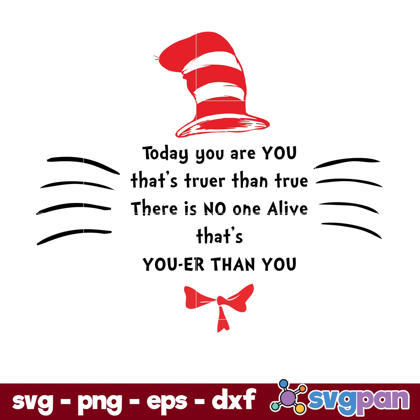 Today You are You That's Truer Than True SVG, Dr Seuss SVG