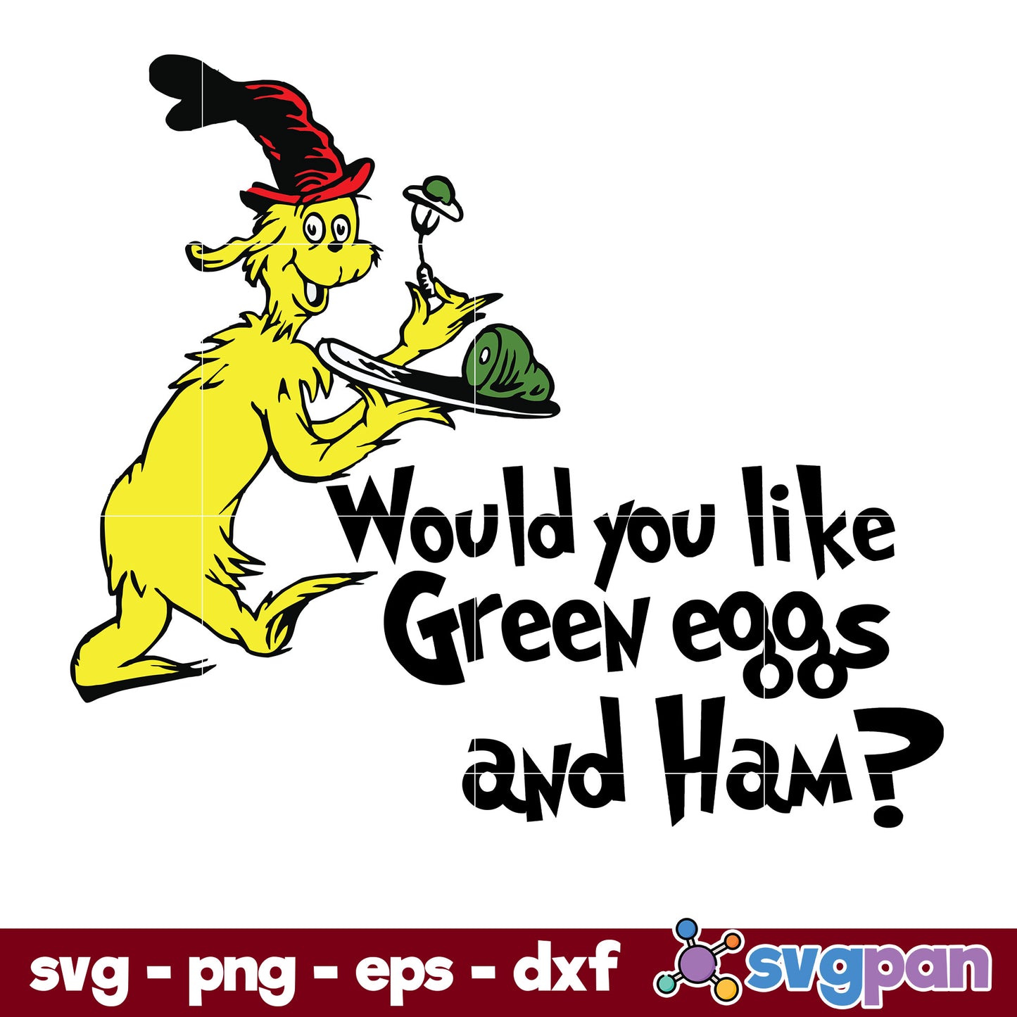 Would You Like Green Eggs And Ham SVG, Dr Seuss SVG