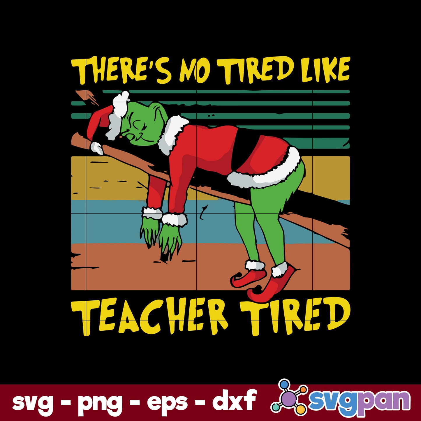 Theres No Tired Like Teacher Tired SVG, Christmas SVG PNG DXF EPS File.