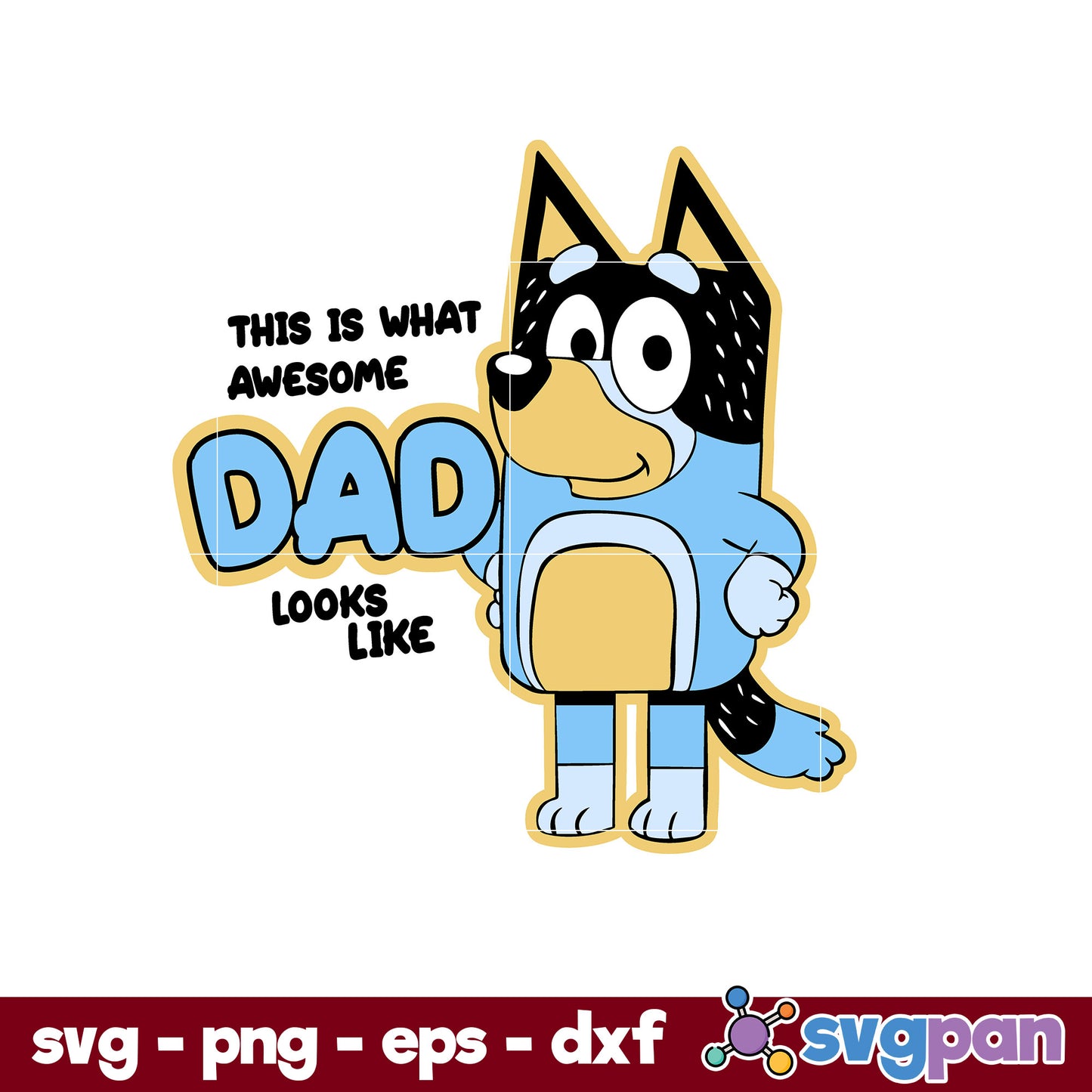 This Is What Awesome Dad Looks Like SVG, Bluey SVG, Cartoon SVG.