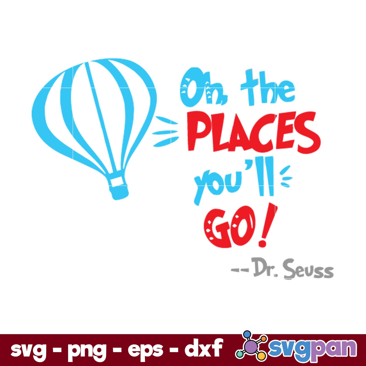 Oh, The Places You'll Go SVG, Dr Seuss SVG PNG DXF EPS File