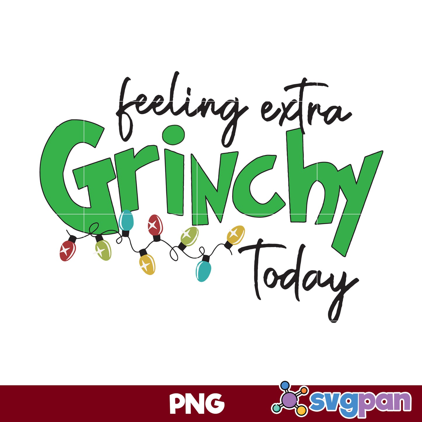 Feeling Extra Grinchy Today PNG, Grinch Christmas PNG Digital File