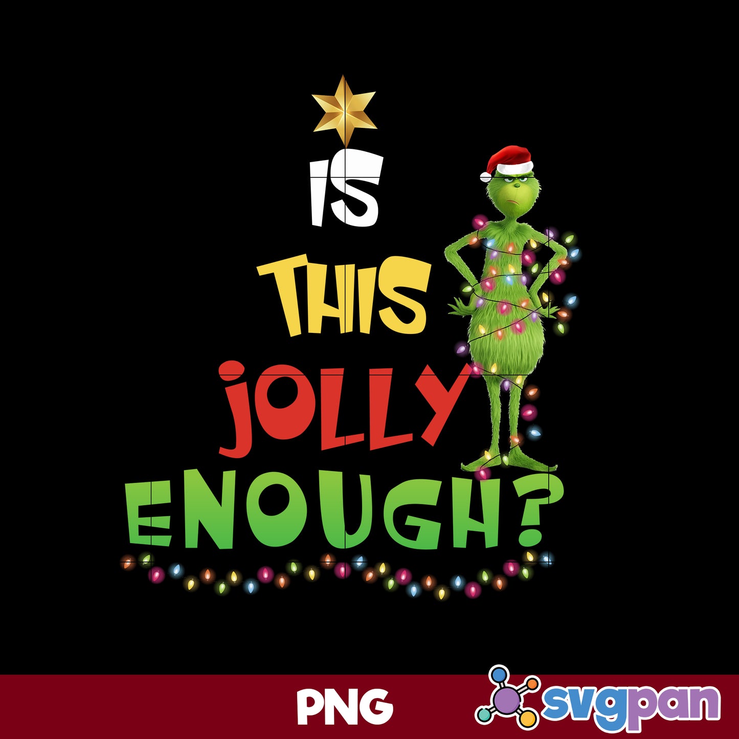 Is This Jolly Enough PNG, Grinch Christmas PNG, Christmas PNG Digital File.