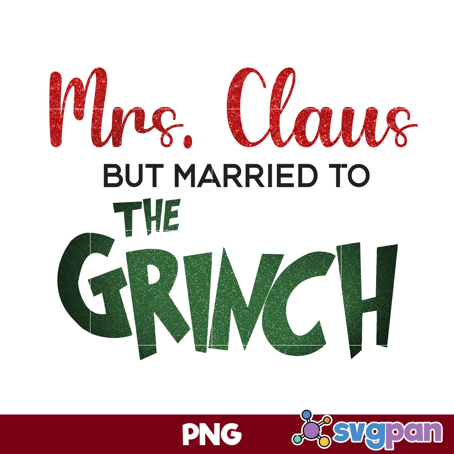 Mrs.Claus But Married To The Grinch PNG, Grinch Christmas PNG