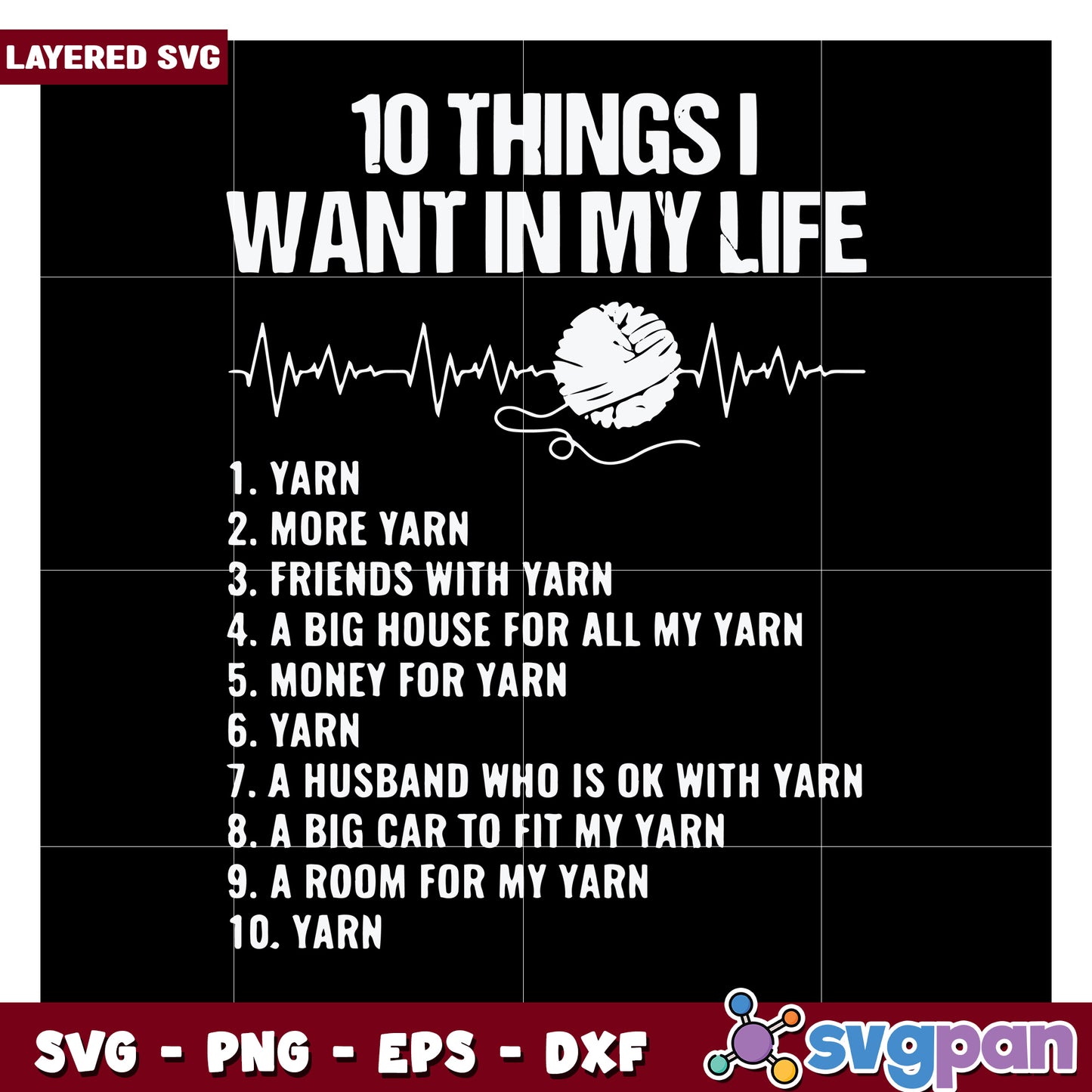 10 Things I Want in My Life SVG, Perfect for Yarn Lovers Designs