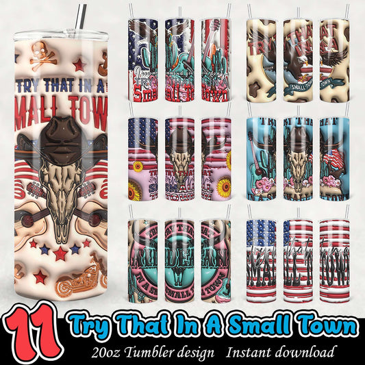 11 Try That Small Town 20oz Tumbler Designs