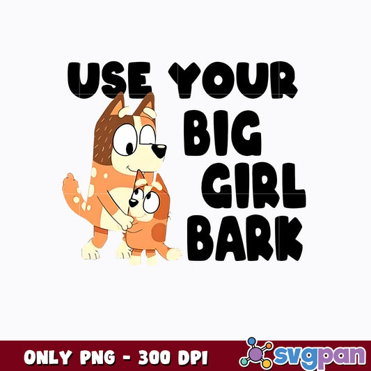 Bingo use big girl bark png  