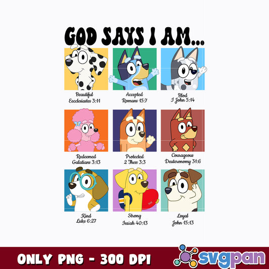 God says I am Bluey dog png 