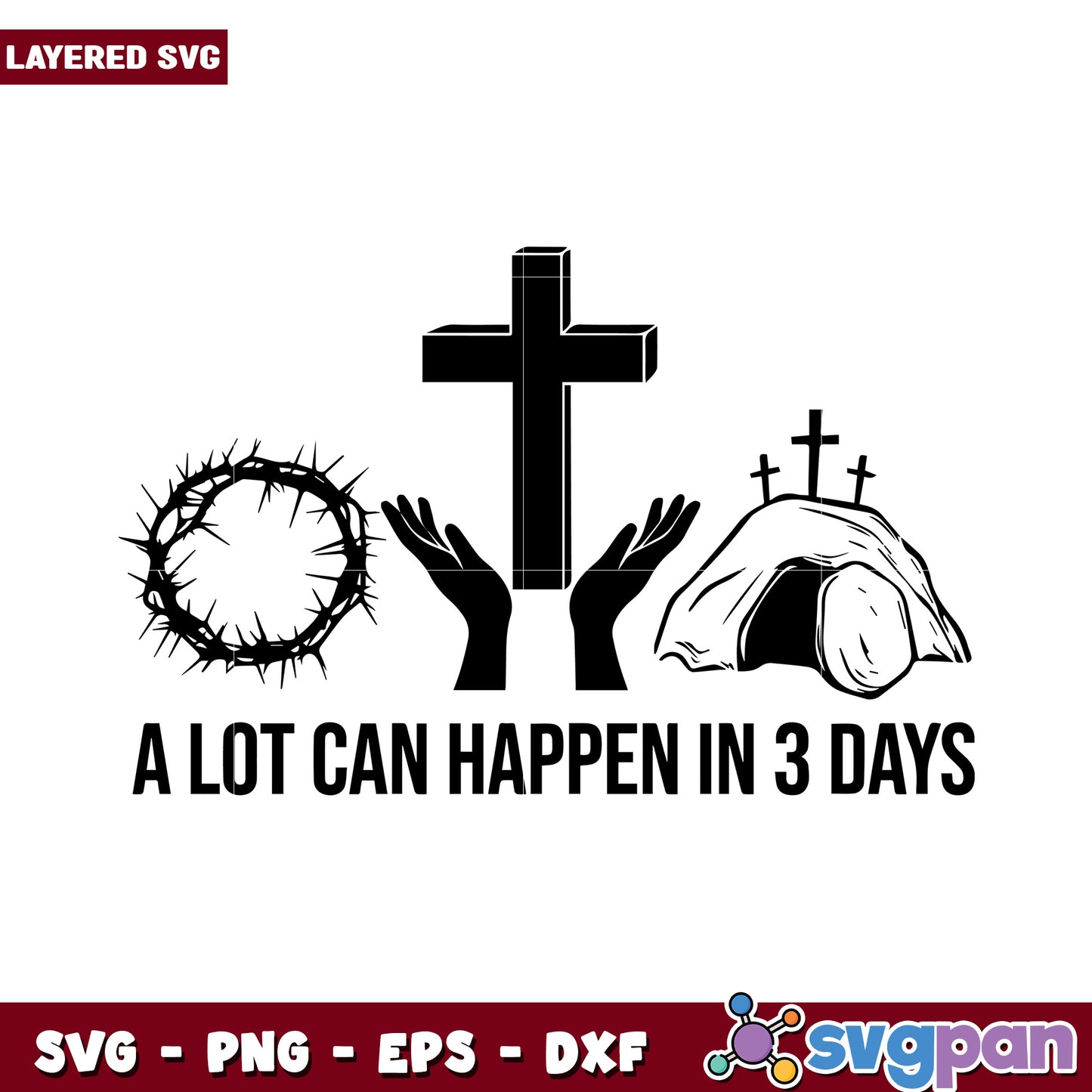 A Lot Can Happen in 3 Days SVG Design, Meaningful Christian Artwork