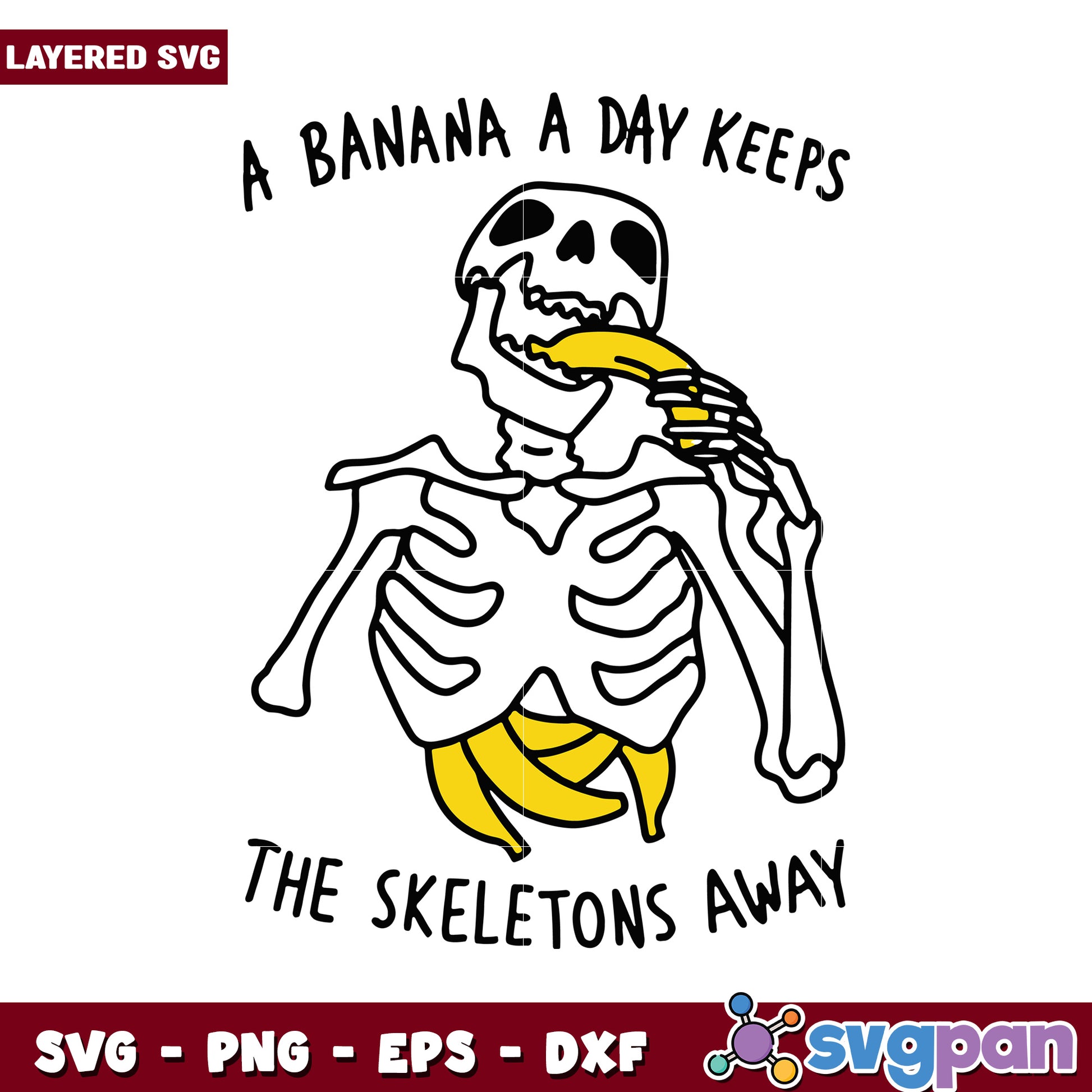 A banana a day keeps skeletons away, fun skeleton eating banana SVG