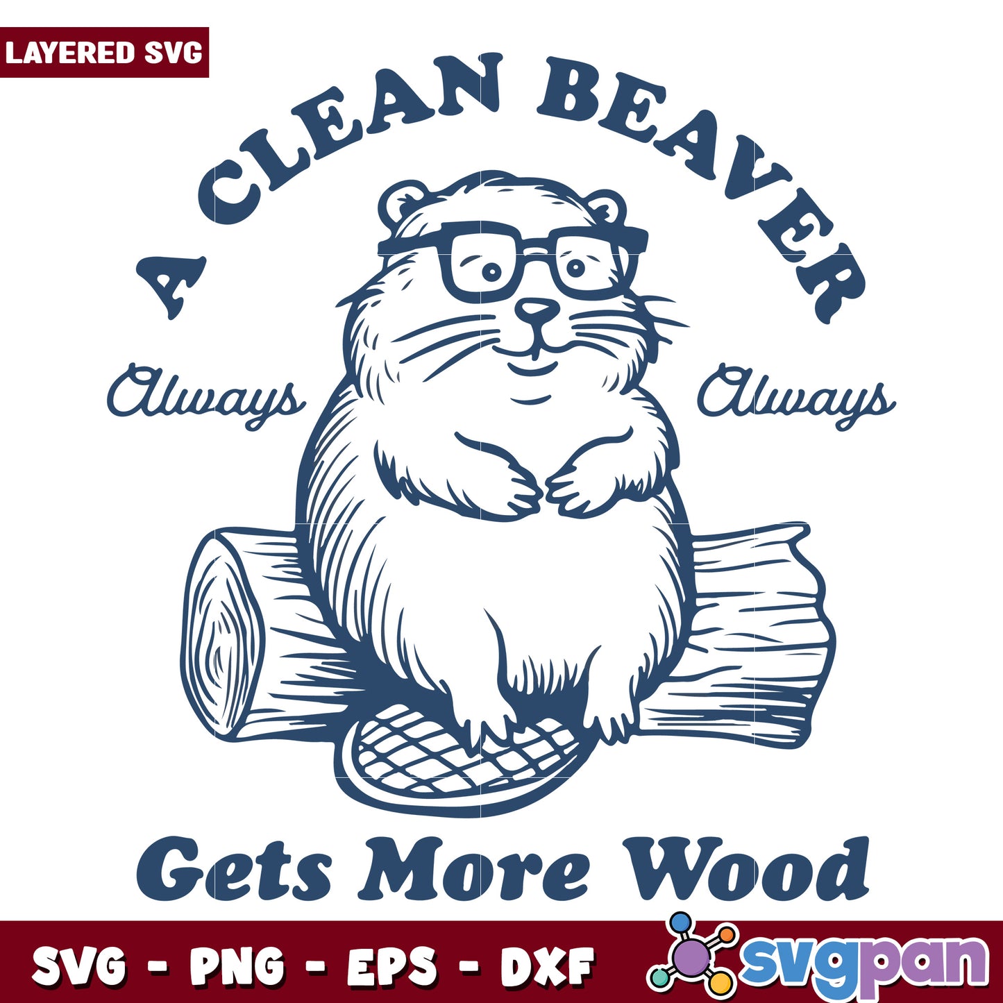A clean beaver svg, hilarious quotes​ svg, animal memes svg