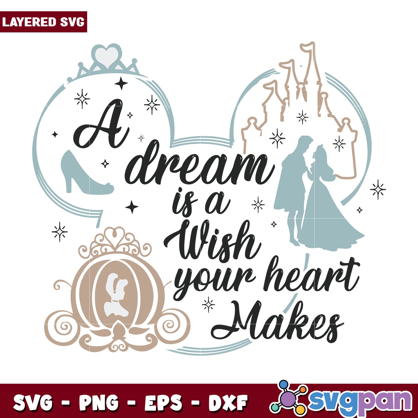A dream is a wish your heart  makes svg, disneyland parks​ svg, disney princess svg