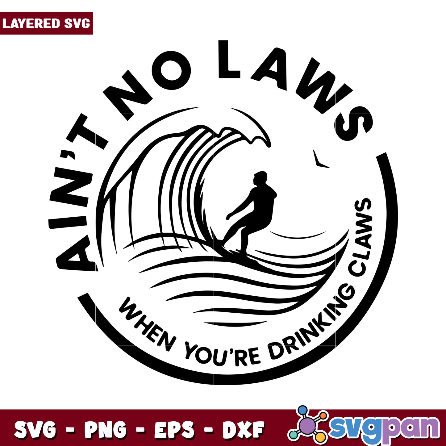 Aint No Laws SVG Design for Drinking Claws, Perfect for Surf Lovers