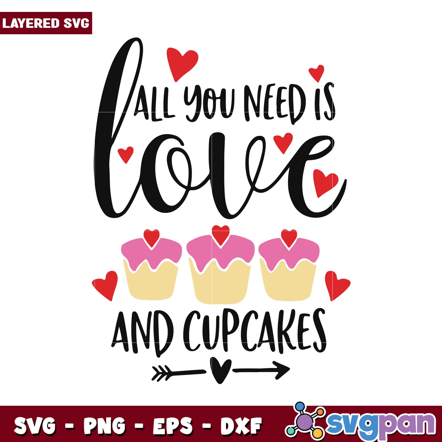 All You Need Is Love, Sweet Cupcake SVG Design for Crafts