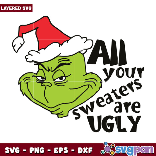 All Your Sweaters Are Ugly Grinch svg, christmas svg, grinch svg