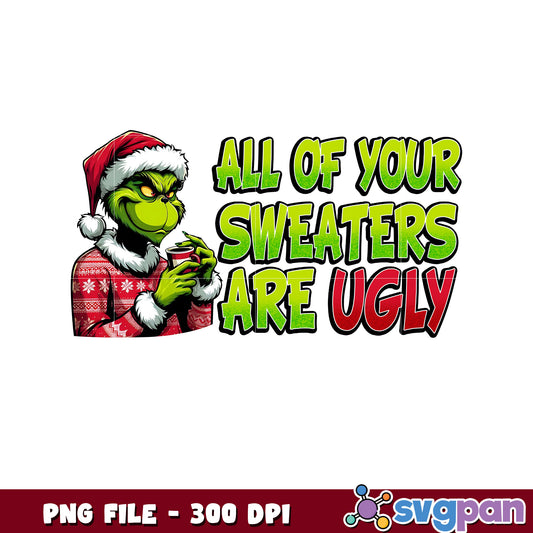 All of your sweaters png, green grinch png, the grinch 2 ​png
