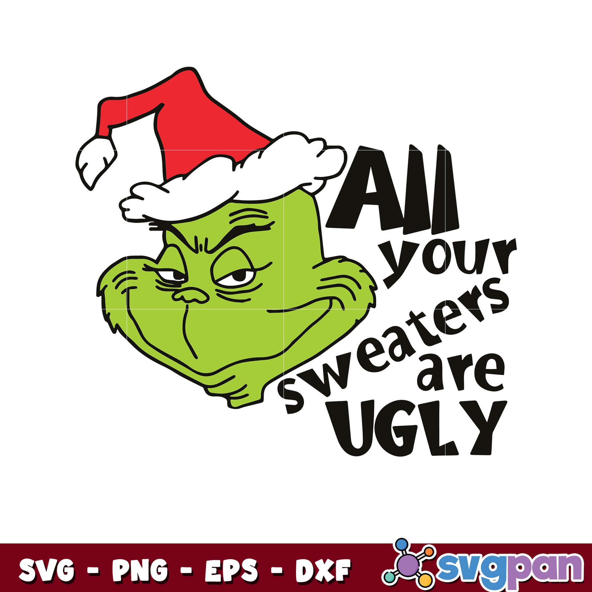 All your sweaters are ugly grinch svg
