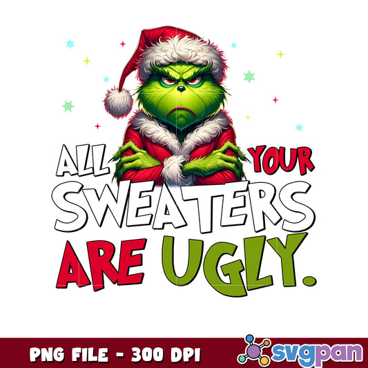 All your sweaters are urgly png, grinch face​ png, baby grinch ​png