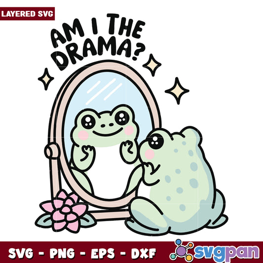 Am I the drama cute frog svg, funny frog quote svg, sassy animal svg