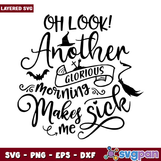 Another Glorious Morning SVG Design for Halloween Decor, Fun Quote Art