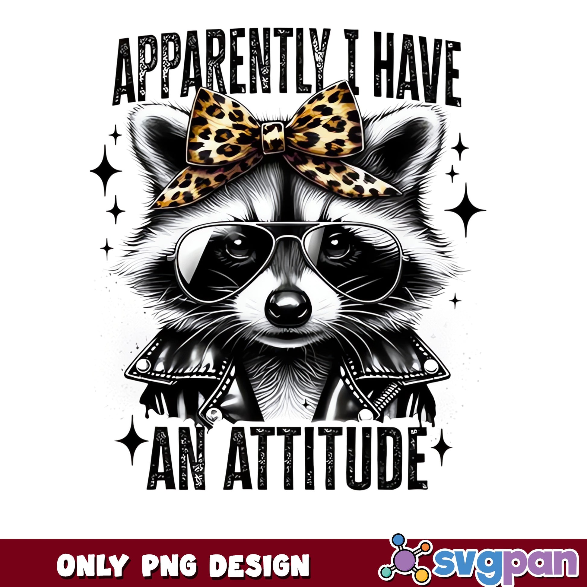 Apparently I Have An Attitude Raccoon PNG, Funny Raccoon PNG