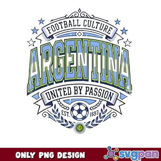 Argentina Football Culture PNG, Soccer Crest Design PNG, United By Passion PNG