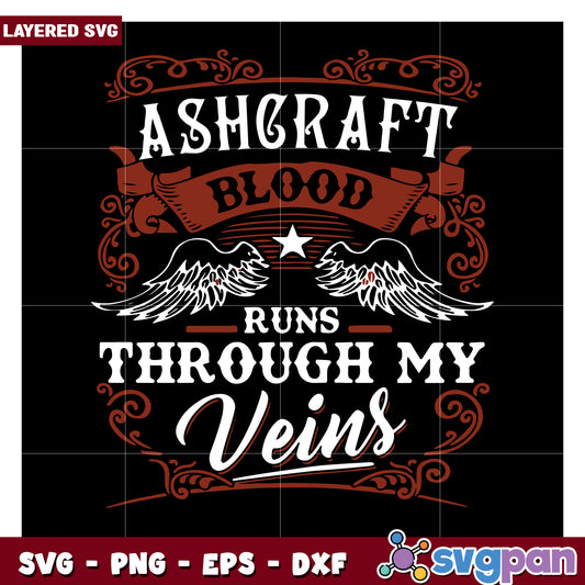 Ashcraft Blood Runs Through My Veins SVG Cut File, Perfect for Crafts