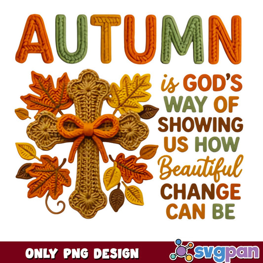 Autumn Is Gods Way Christian Cross PNG, Fall Leaves PNG, Faith PNG