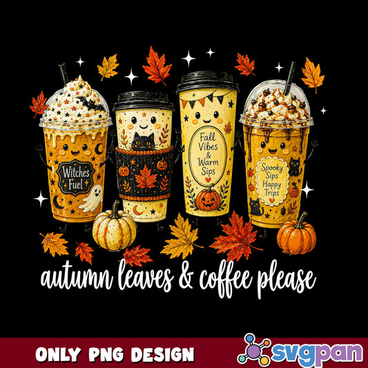 Autumn Leaves And Coffee Please PNG, Halloween Coffee PNG, Fall PNG