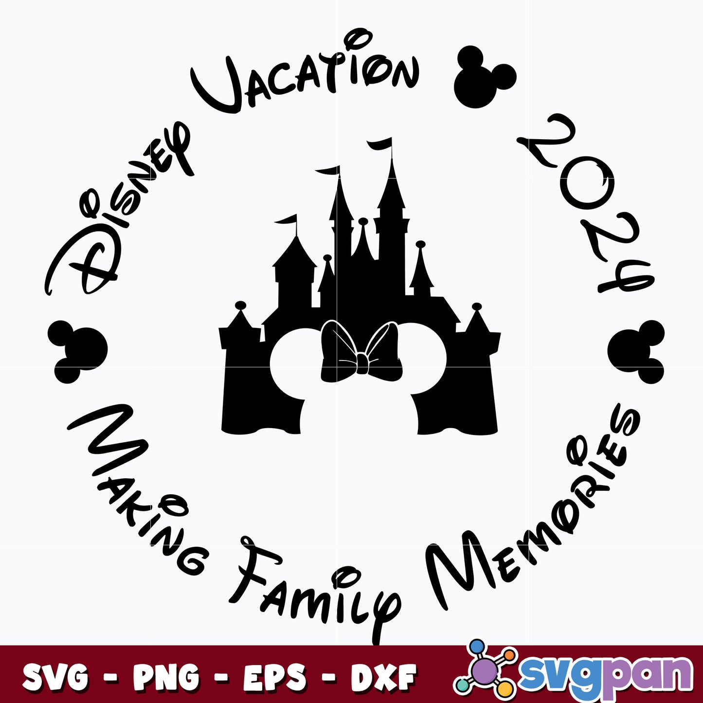 Disney Vacation 2024 Making Family Memories  svg