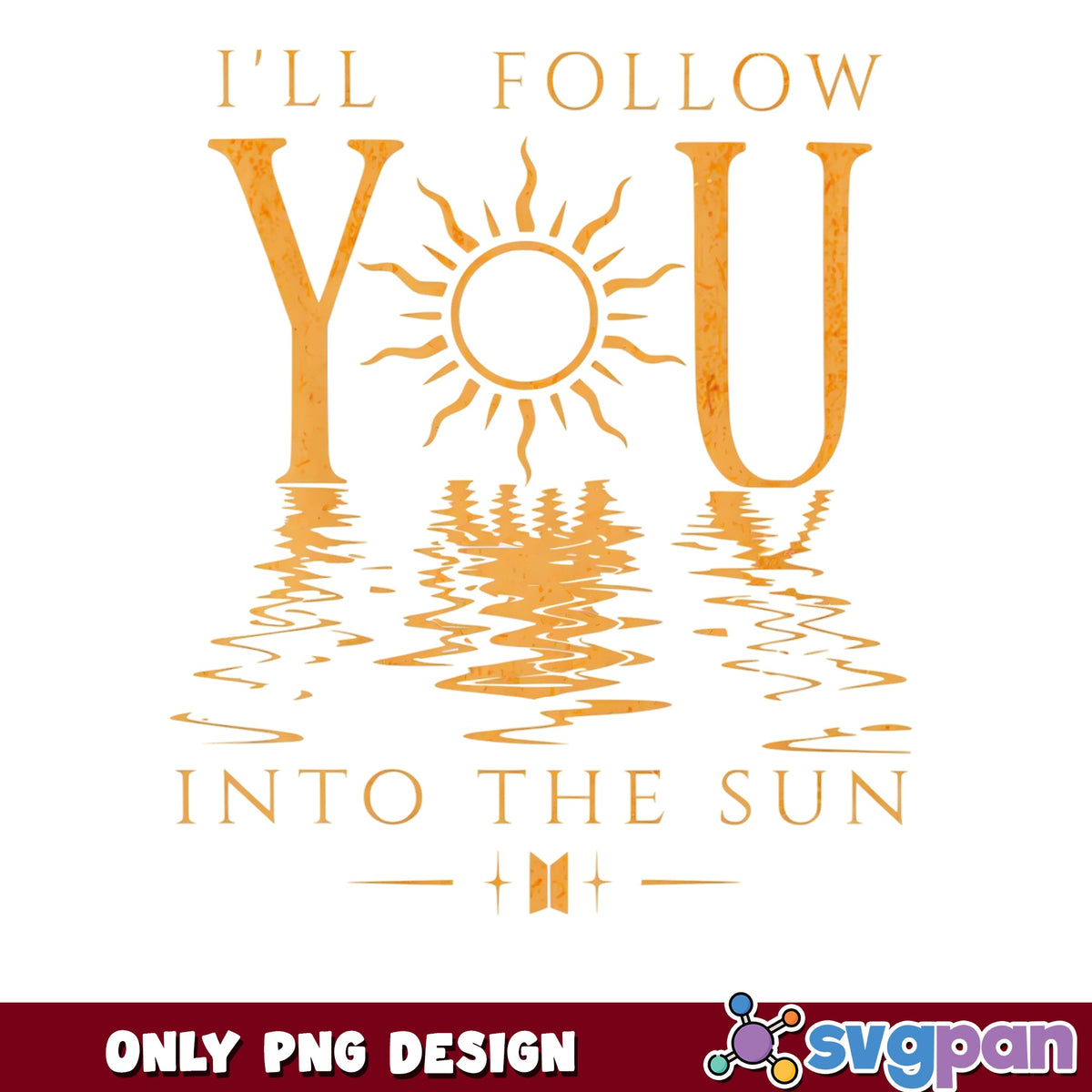 BTS I'll Follow You Into The Sun PNG, Kpop PNG, BTS Fan PNG