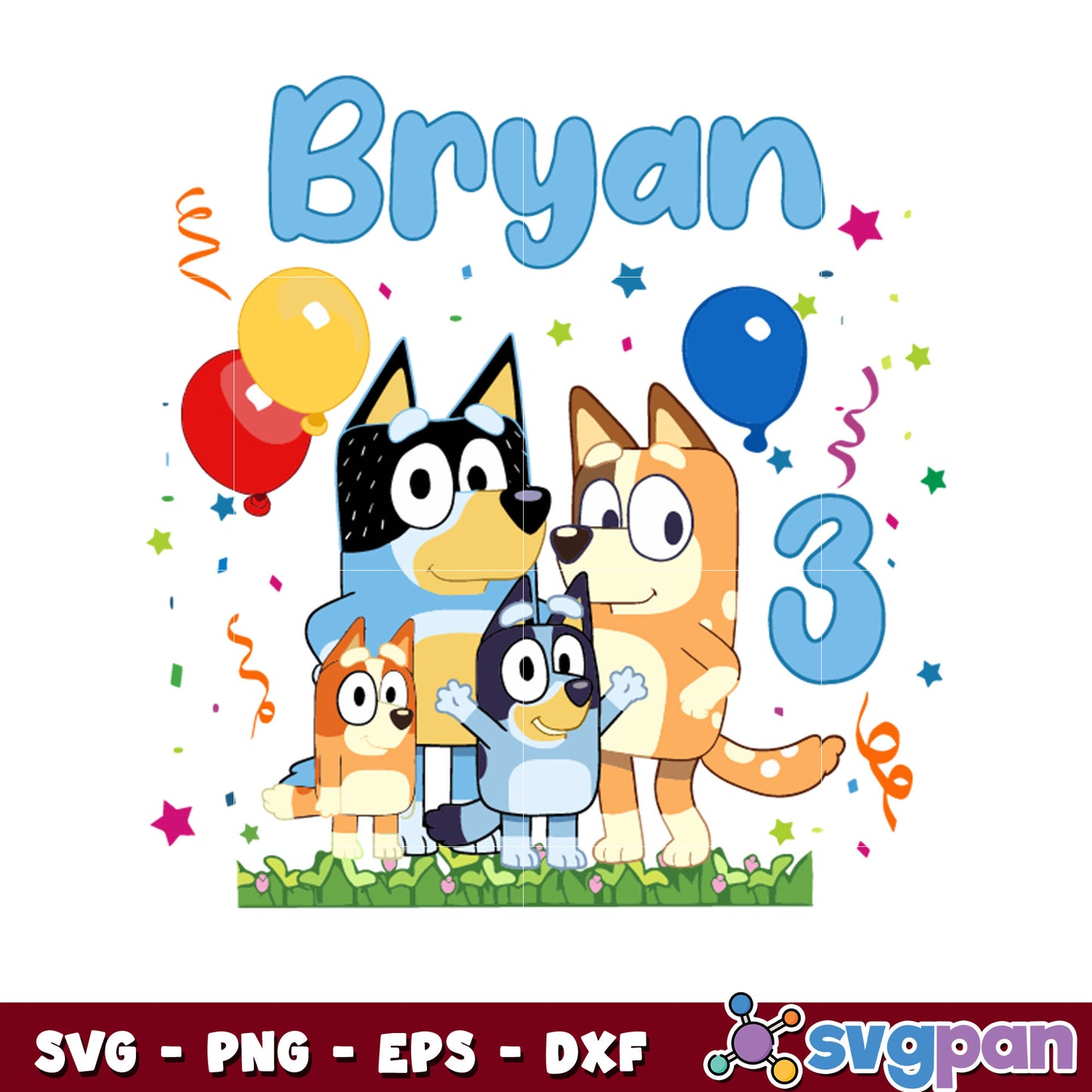 Banbit and chilli family bryan 3 svg, bluey happy birthday​ svg