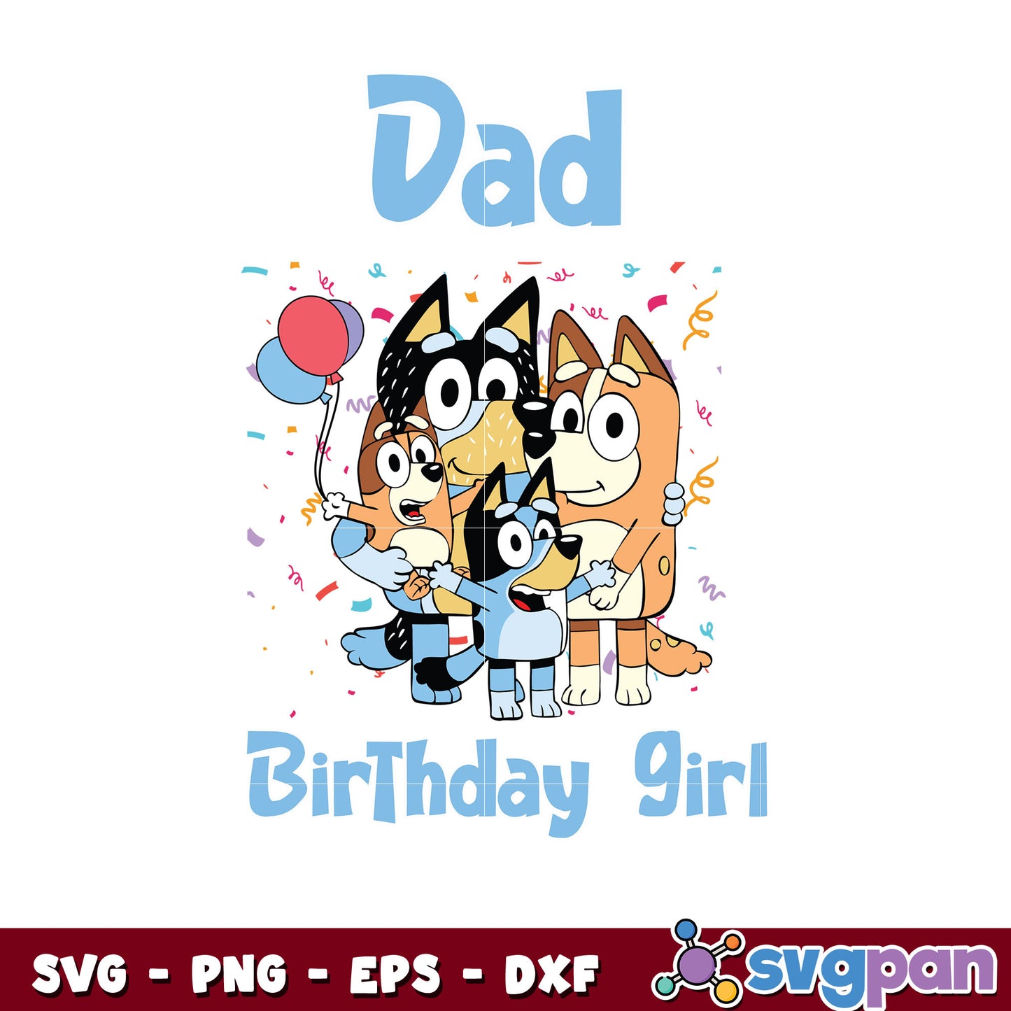 Banbit ang chilli dad birthday girl design svg, bluey family svg