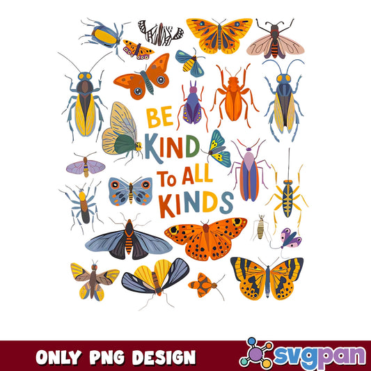 Be Kind To All Kinds Insect PNG, Bug Butterfly PNG, Kindness PNG