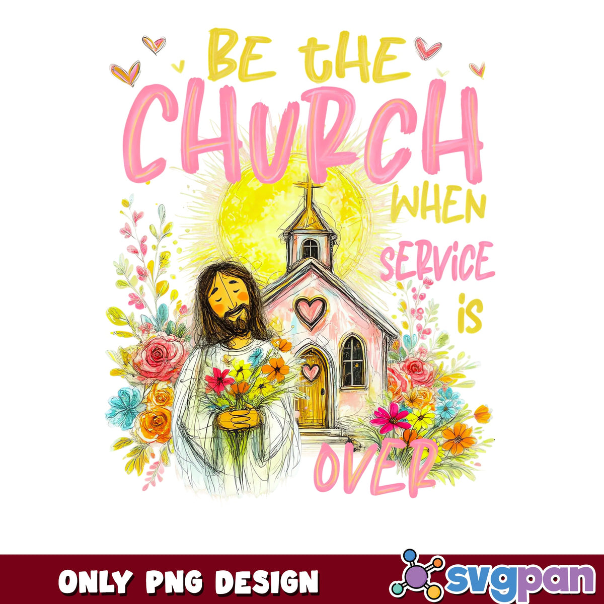 Be The Church When Service Is Over PNG, Jesus PNG, Christian PNG