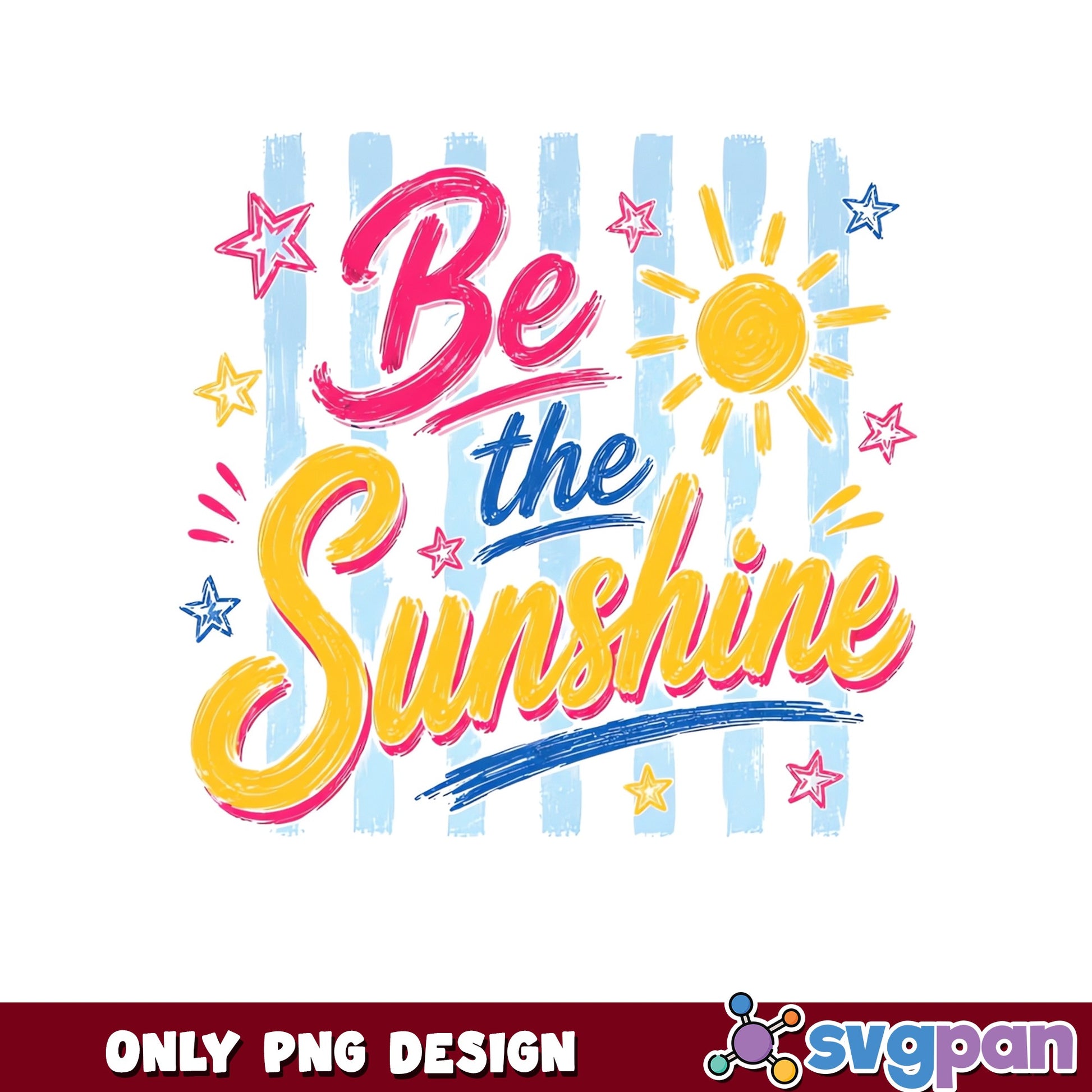 Be The Sunshine PNG, Motivational Quote PNG, Summer PNG