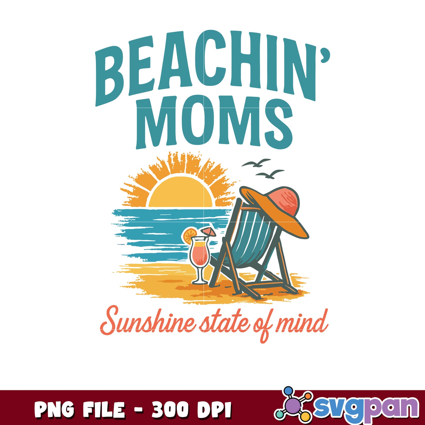 Beachin Moms PNG 300 DPI Sunshine State of Mind