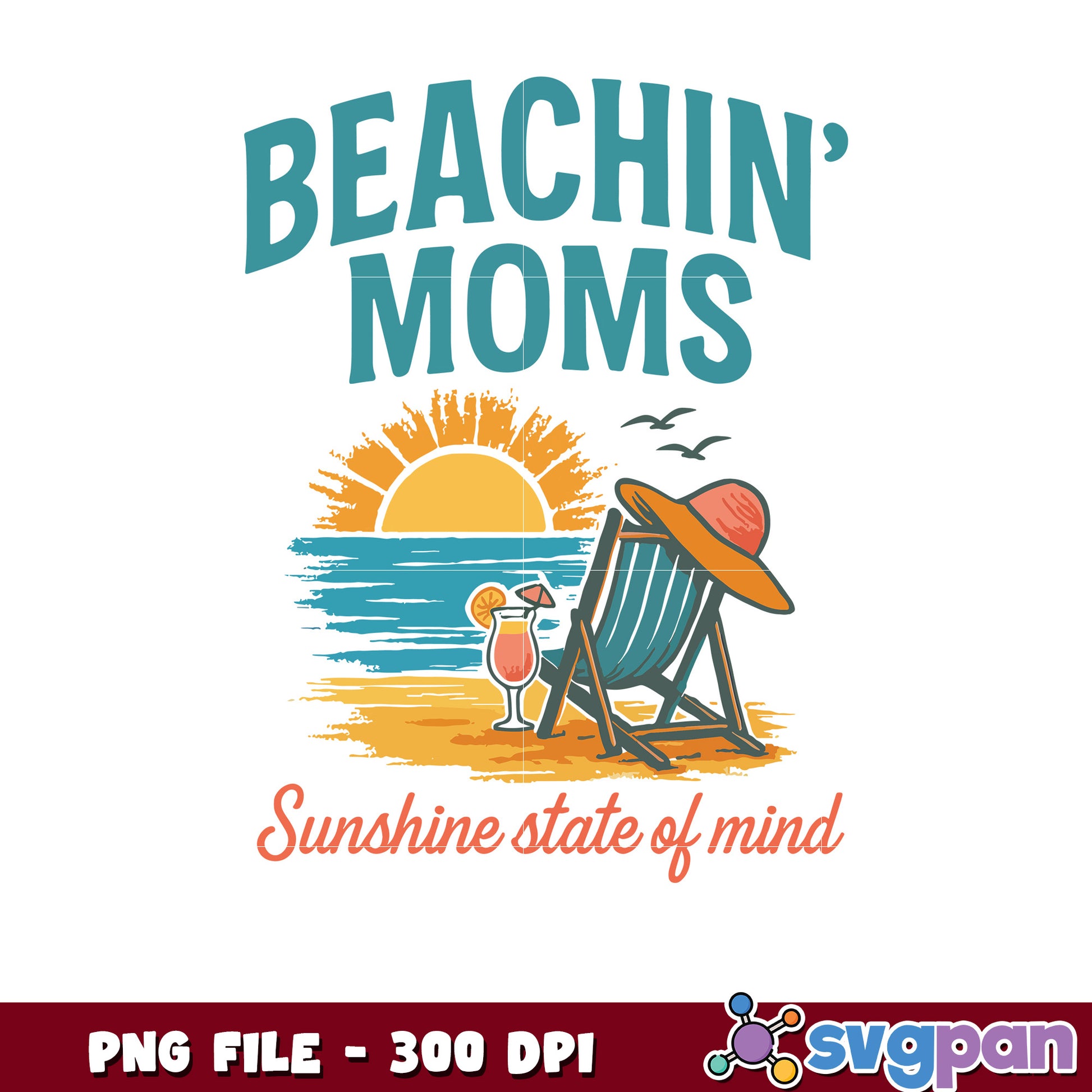 Beachin Moms PNG 300 DPI Sunshine State of Mind