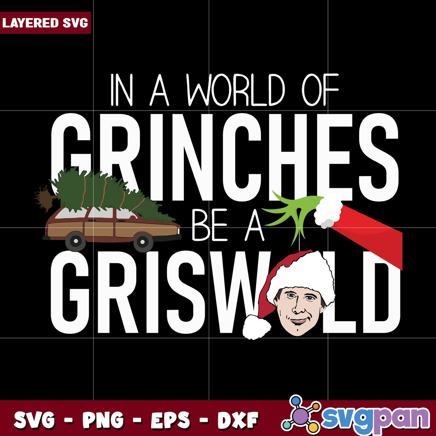 Be a griswold svg, winter grinch svg, grinch designs​ svg