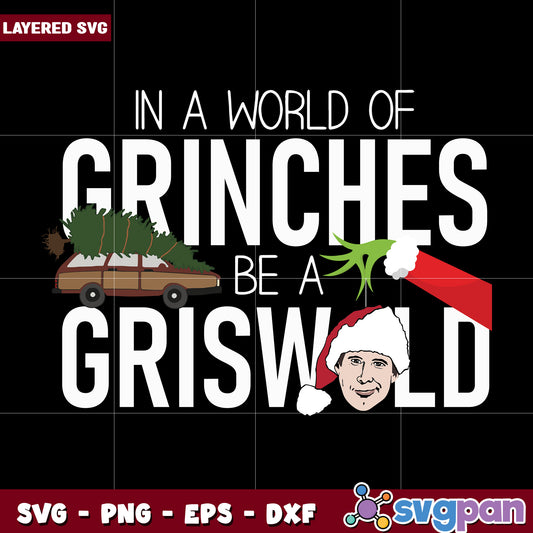 Be a griswold svg, winter grinch svg, grinch designs​ svg
