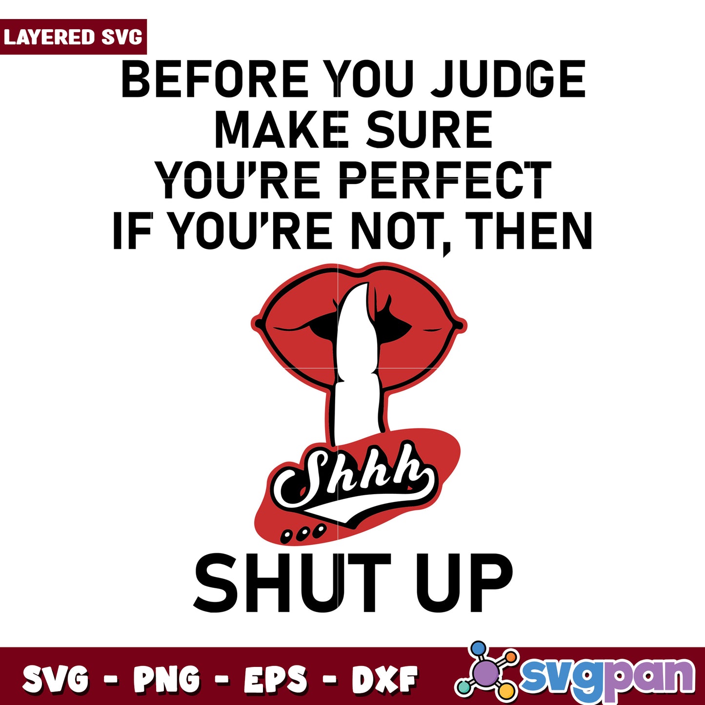 Before You Judge Make Sure Youre Perfect, Funny SVG Design for Crafts