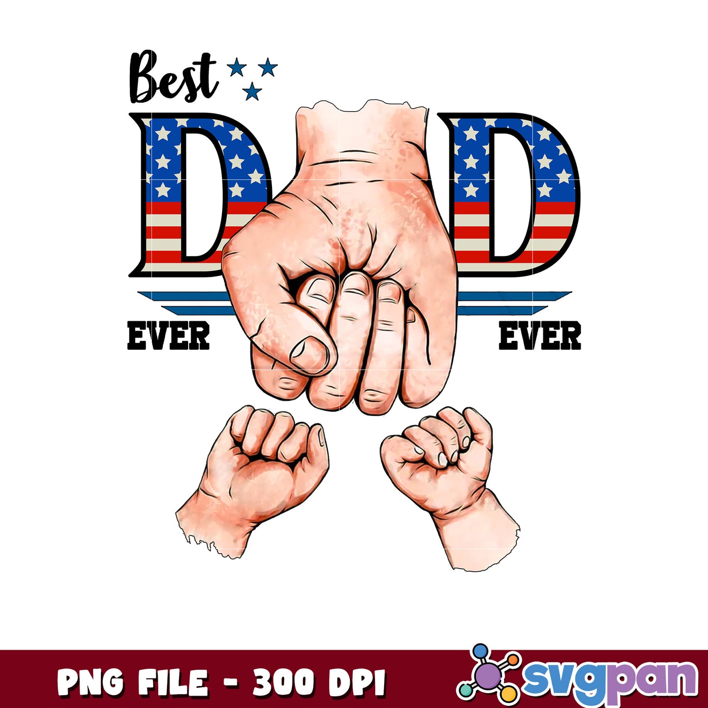 Best Dad Ever Patriotic PNG 300 DPI