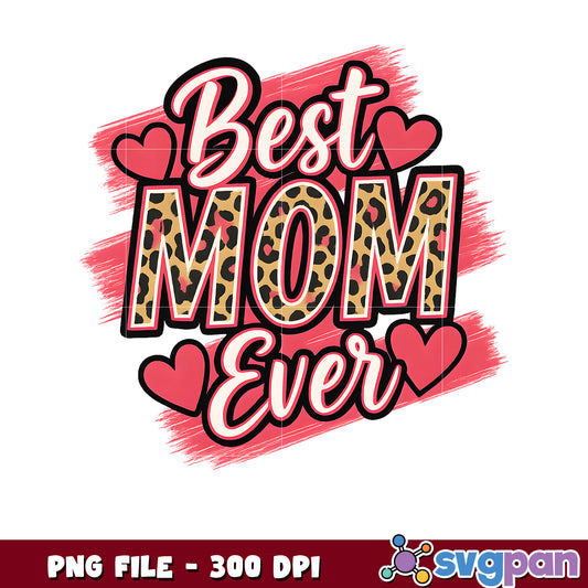 Best Mom Ever Leopard Print PNG 300 DPI