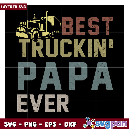 Best Truckin Papa Ever SVG Design, Perfect for Father's Day Gifts