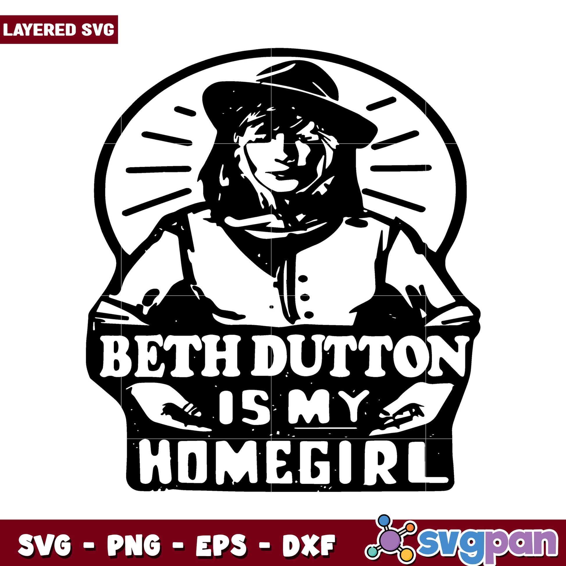 Beth Dutton is my Homegirl SVG design, perfect for crafting projects